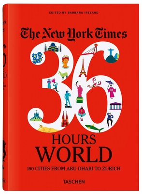 TASCHEN The New York Times 36 Hours. World.